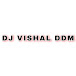 DJ VISHAL DDM