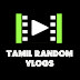 Tamil Random vlogs