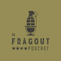 The Fragout Podcast