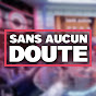 SANS AUCUN DOUTE