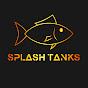 Splash Tanks