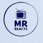 MR REACTS