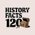 HISTORY FACTS 120