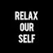 Relax Our Self