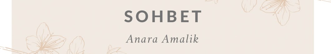 SOHBAT | ANARA AMALIK