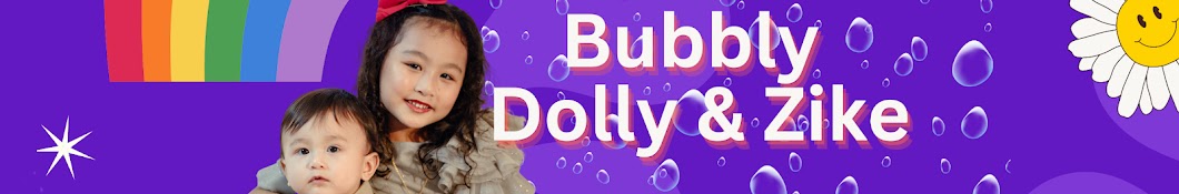 Bubbly Dolly & Zike