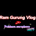 Ram Gurung Vlog