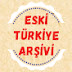 Eski Türkiye Arşivi / Bahadır Arşiv