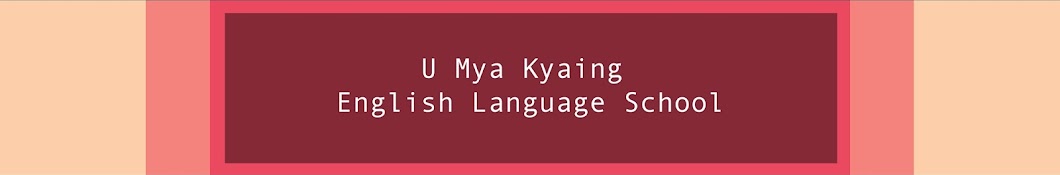 U Mya Kyaing English Language School Banner