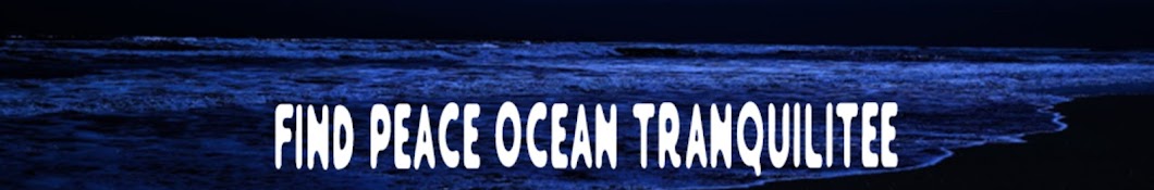 Find Peace Ocean tranquilitee 