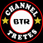 BTR CHANNEL TRETES