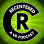 RECENTERED: A VR Podcast