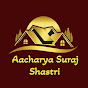 Aacharya Suraj Shastri