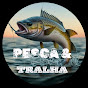 Pesca e Tralhas