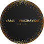 Vaalu Vaazhavidu