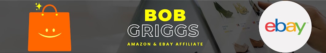 Bob Griggs - Amazon & eBay Affiliate