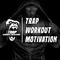 TRAP WORKOUT MOTIVATION