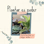 Plantar es poder