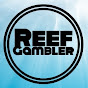 Reef Gambler