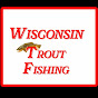 Wisconsin Trout Fishing