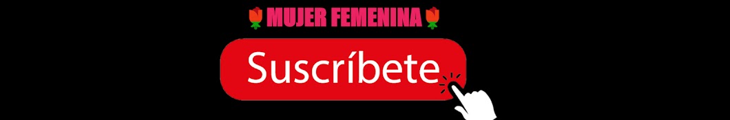 🌹MUJER FEMENINA🌹