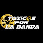 Toxicos por la Banda.