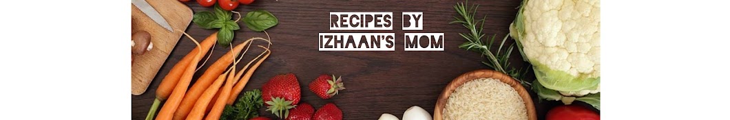 Recipes by Izhaan's Mom