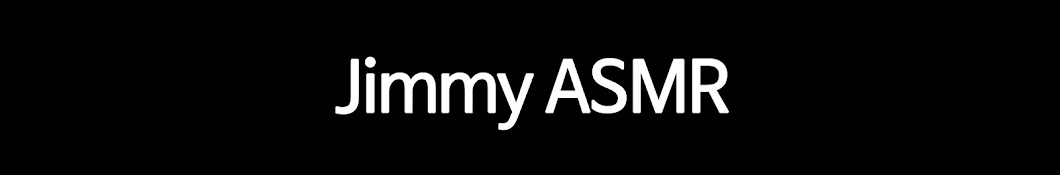Jimmy ASMR Banner