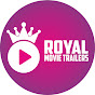 Royal Movie Trailers