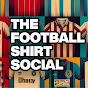 The Football Shirt Social