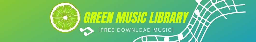 GREEN MUSIC LIBRARY [Free Download Music]