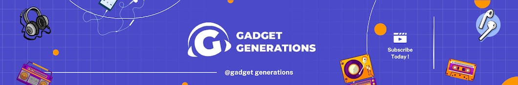 Gadget Generations