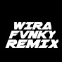 WIRA FVNKY REMIX