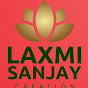 Laxmi Sanjay creation 