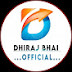 Dhiraj Bhai Official