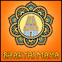 BHAKTHI MAYA