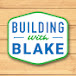 Building With Blake