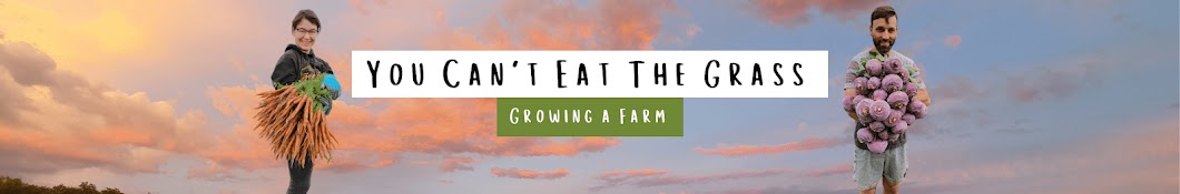 You Can't Eat The Grass Banner