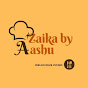 Zaika By Aashu