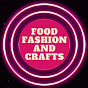 FOOD,FASHION AND CRAFTS