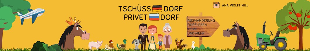 Tschüss deutsches Dorf- Privet russisches Dorf