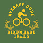 Average Dude Riding Hard Trails