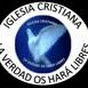 IGLESIA CRISTIANA LA VERDAD OS HARA LIBRES CHIMAL