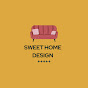Sweet home design