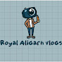 Royal Aligarh Vlogs