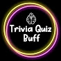 Trivia Quiz Buff