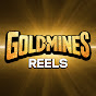 Goldmines Reels