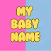 MY BABY NAME