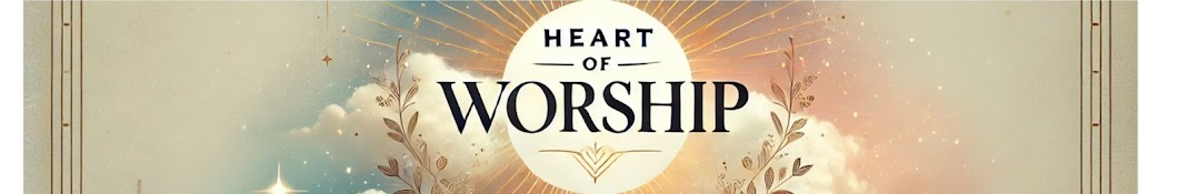 HEART OF WORSHIP