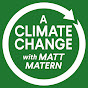 A Climate Change With Matt Matern